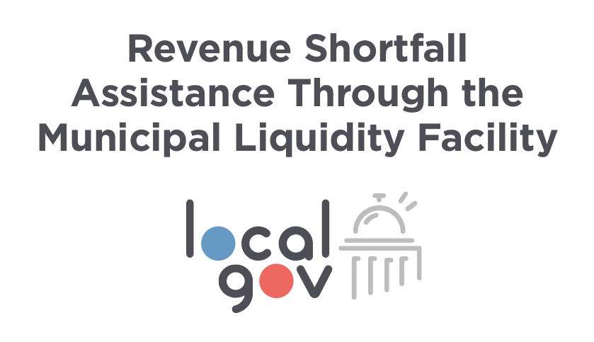 Revenue Shortfall Assistance Through the Municipal Liquidity Facility